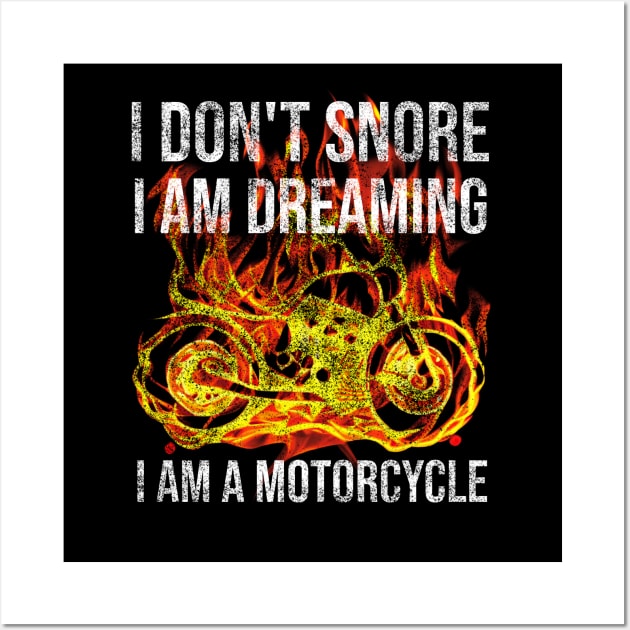 I don't snore I am dreaming I am a motorcycle Wall Art by Rishirt